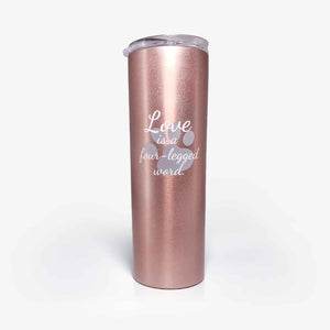 Best Dog Mom Ever Gifts 'Love is a four legged word' Skinny Tumbler (Rose Gold) | Onebttl