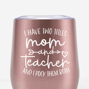 Teacher Mom Tumblers (Rose Gold)