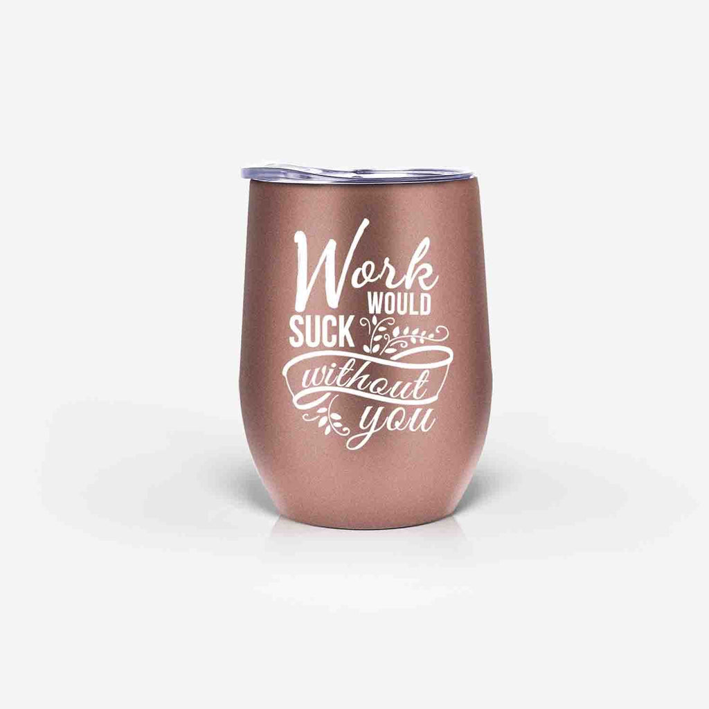 Work Would Suck Without You Tumbler  Onebttl Stainless Steel Cup for  Coworker Leaving, Going Away, Goodbye, Farewell, Retirement